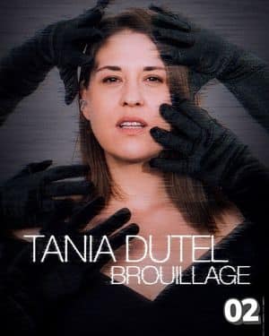 Affiche du spectacle de Tania Dutel : Brouillage (classé 2e)