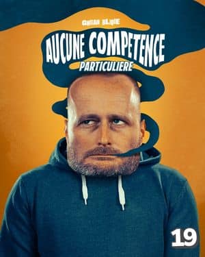 Affiche du spectacle de Ghislain Blique : Aucune compétence particulière (classé 19e)