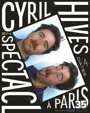 Affiche du spectacle de Cyril Hives à la Petite Loge (classé 35e)