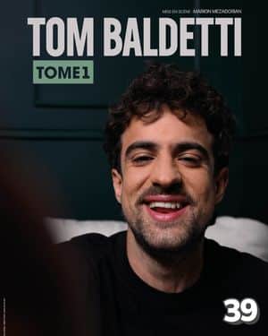 Affiche du spectacle de Tom Baldetti : Tome 1 (classé 39e)