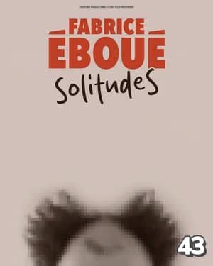 Affiche du spectacle de Fabrice Éboué, Solitude(s) (classé 43e)